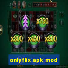 onlyflix apk mod